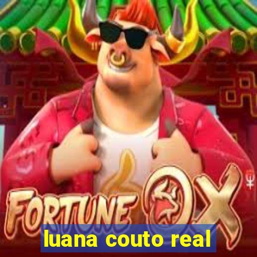 luana couto real